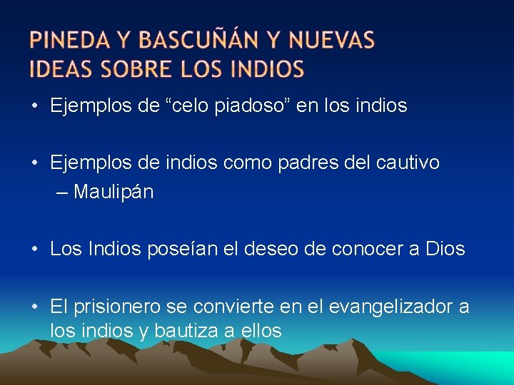  • Ejemplos de “celo piadoso” en los indios • Ejemplos de indios como