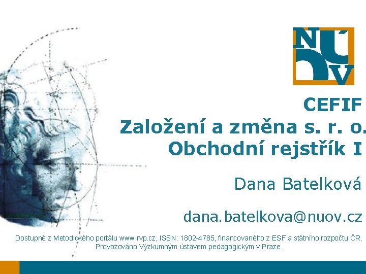 CEFIF Založení a změna s. r. o. Obchodní rejstřík I Dana Batelková dana. batelkova@nuov.