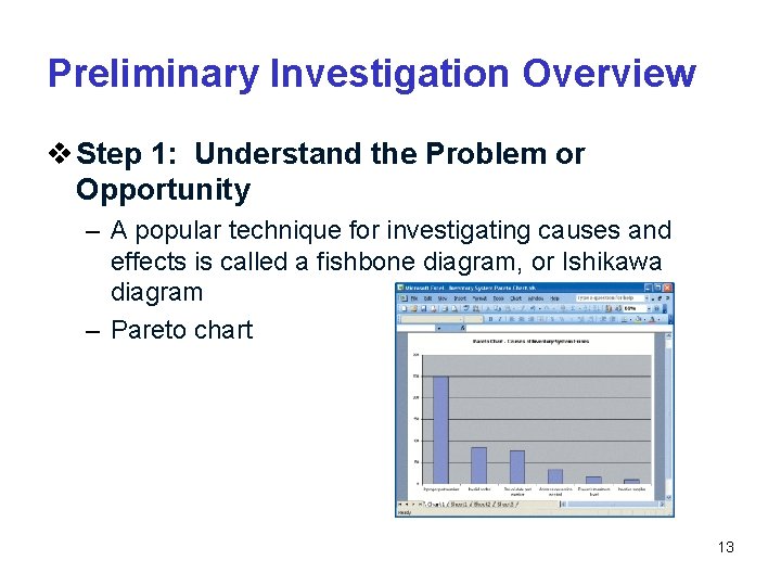 Preliminary Investigation Overview v Step 1: Understand the Problem or Opportunity – A popular