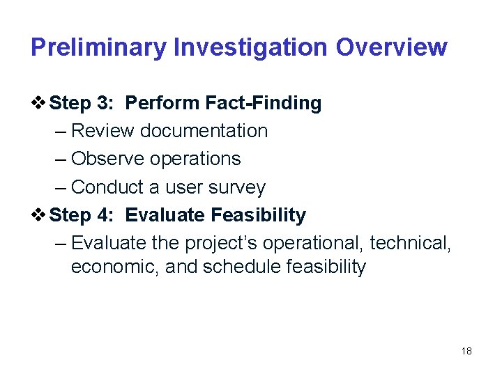 Preliminary Investigation Overview v Step 3: Perform Fact-Finding – Review documentation – Observe operations