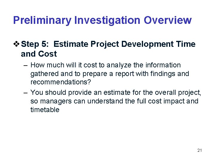 Preliminary Investigation Overview v Step 5: Estimate Project Development Time and Cost – How