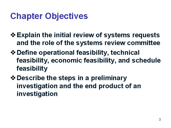 Chapter Objectives v Explain the initial review of systems requests and the role of