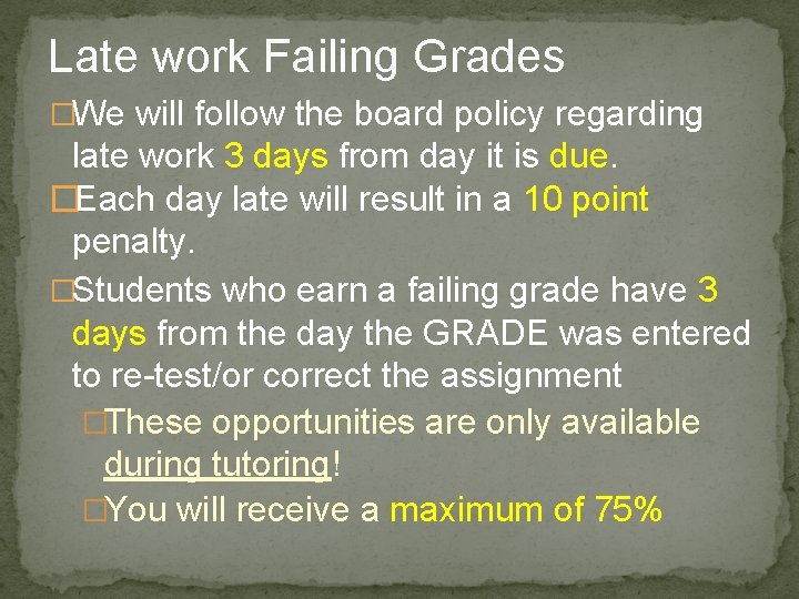 Late work Failing Grades �We will follow the board policy regarding late work 3