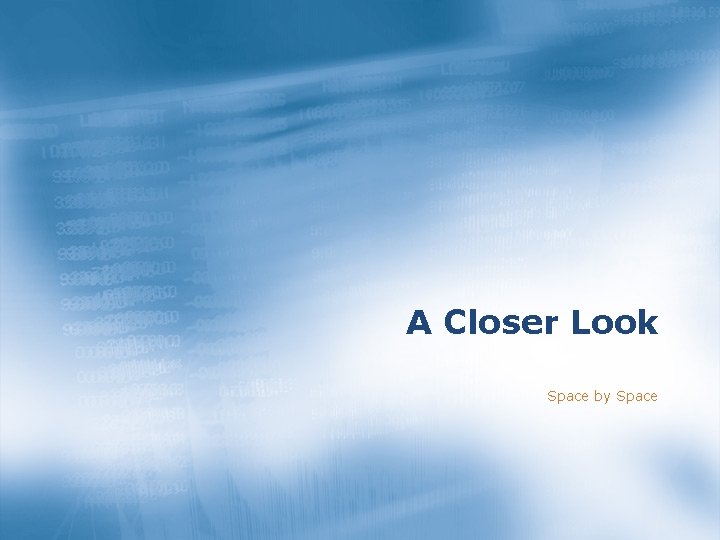 A Closer Look Space by Space 