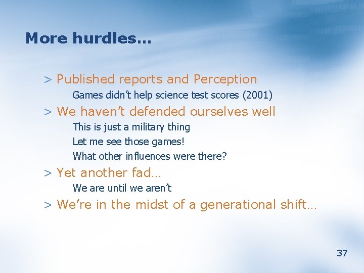 More hurdles… > Published reports and Perception Games didn’t help science test scores (2001)