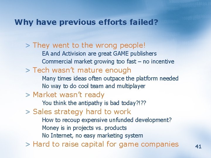 Why have previous efforts failed? > They went to the wrong people! EA and