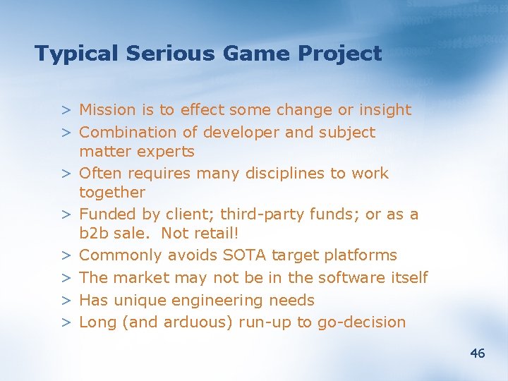 Typical Serious Game Project > Mission is to effect some change or insight >