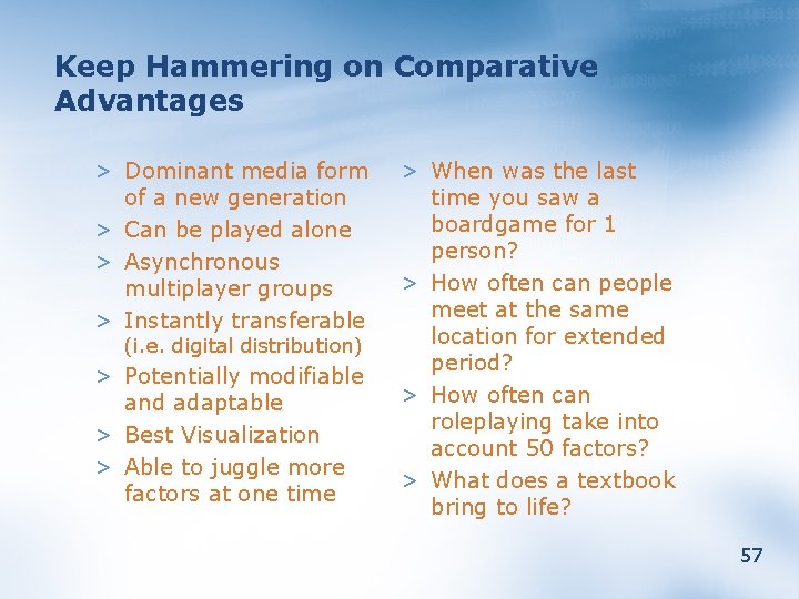 Keep Hammering on Comparative Advantages > Dominant media form of a new generation >