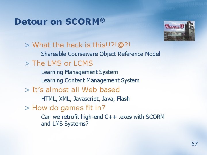Detour on SCORM® > What the heck is this!!? !@? ! Shareable Courseware Object