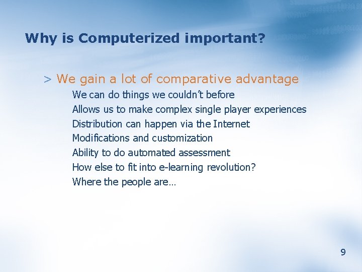 Why is Computerized important? > We gain a lot of comparative advantage We can