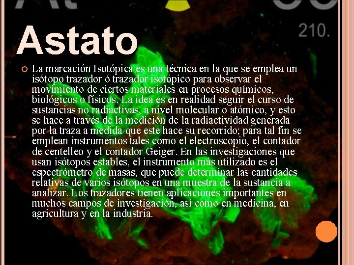 Astato La marcación Isotópica es una técnica en la que se emplea un isótopo Astato La marcación Isotópica es una técnica en la que se emplea un isótopo