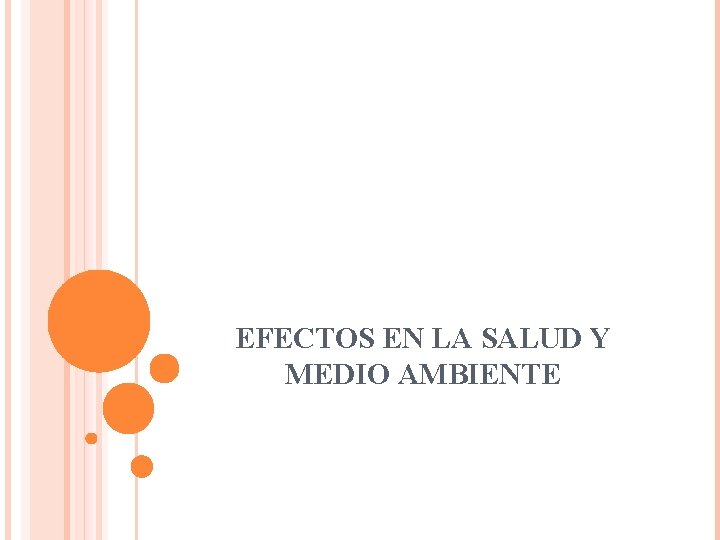 EFECTOS EN LA SALUD Y MEDIO AMBIENTE EFECTOS EN LA SALUD Y MEDIO AMBIENTE