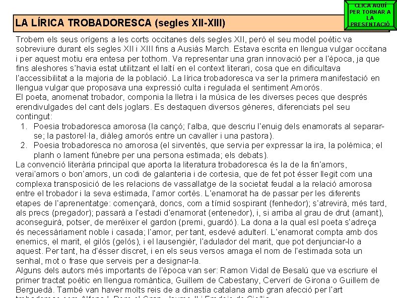 LA LÍRICA TROBADORESCA (segles XII-XIII) CLICA AQUÍ PER TORNAR A LA PRESENTACIÓ Trobem els