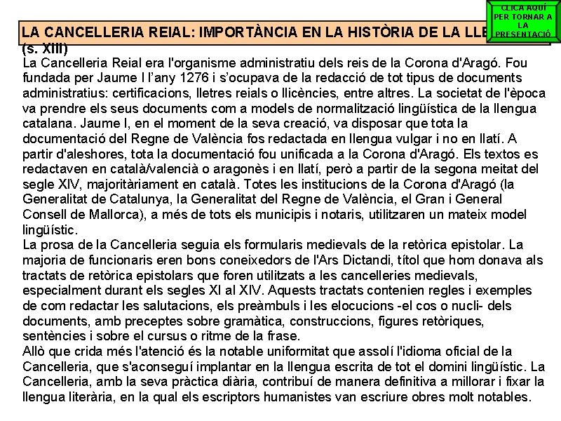 CLICA AQUÍ PER TORNAR A LA PRESENTACIÓ LA CANCELLERIA REIAL: IMPORTÀNCIA EN LA HISTÒRIA