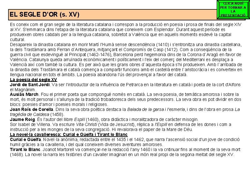 EL SEGLE D’OR (s. XV) CLICA AQUÍ PER TORNAR A LA PRESENTACIÓ Es coneix