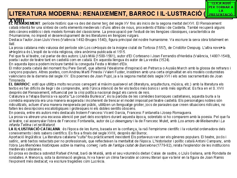 CLICA AQUÍ PER TORNAR A LA PRESENTACIÓ LITERATURA MODERNA: RENAIXEMENT, BARROC I IL·LUSTRACIÓ (s.