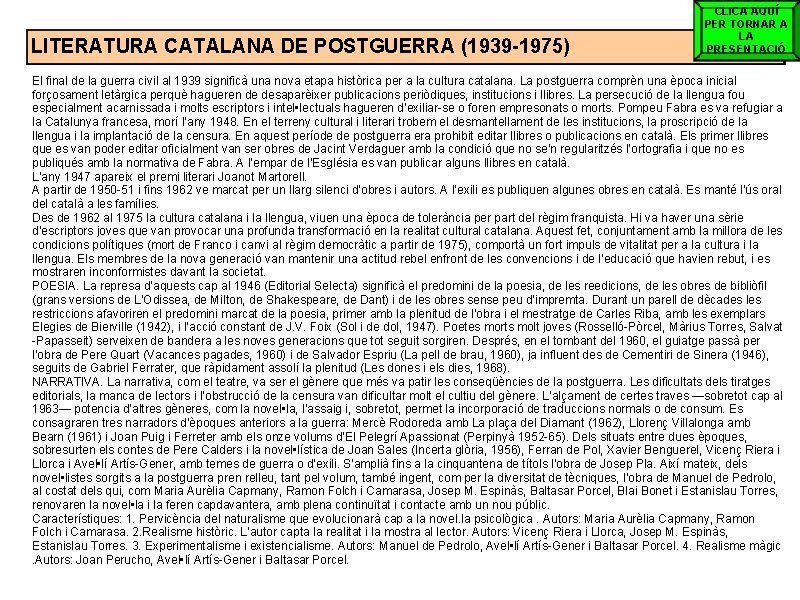 LITERATURA CATALANA DE POSTGUERRA (1939 -1975) CLICA AQUÍ PER TORNAR A LA PRESENTACIÓ El