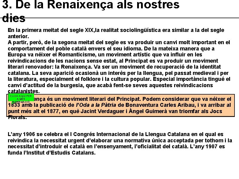 3. De la Renaixença als nostres dies En la primera meitat del segle XIX,