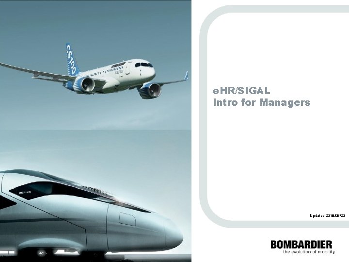 PRIVATE AND CONFIDENTIAL © Bombardier Inc. or its subsidiaries. All rights reserved. e. HR/SIGAL