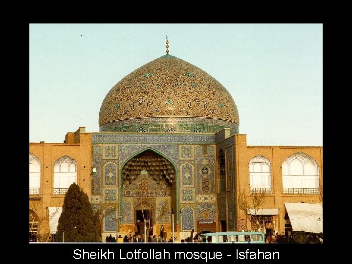 Sheikh Lotfollah mosque - Isfahan 