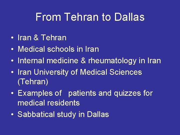 From Tehran to Dallas • • Iran & Tehran Medical schools in Iran Internal
