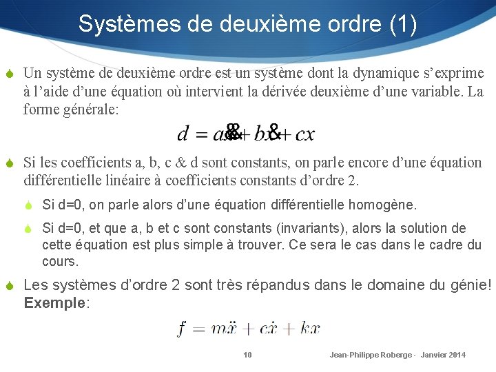 Systèmes de deuxième ordre (1) S Un système de deuxième ordre est un système