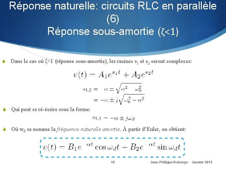 Réponse naturelle: circuits RLC en parallèle (6) Réponse sous-amortie (ζ<1) S Dans le cas