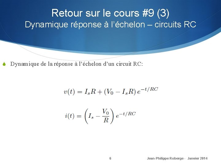 Retour sur le cours #9 (3) Dynamique réponse à l’échelon – circuits RC S