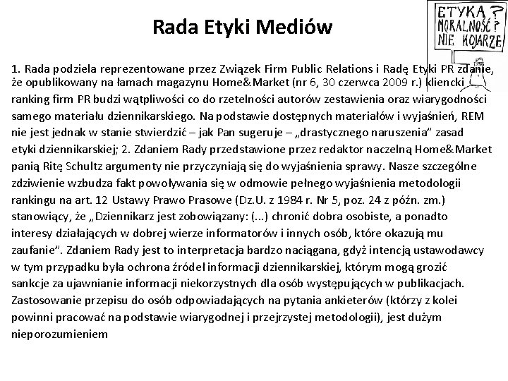 Rada Etyki Mediów 1. Rada podziela reprezentowane przez Związek Firm Public Relations i Radę