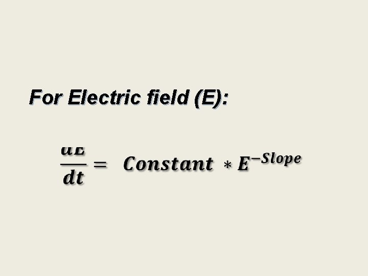 For Electric field (E): 