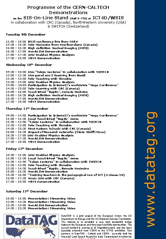 on the Programme of the CERN-CALTECH Demonstrations SIS-On-Line Stand (Hall 4– 750) at ICT