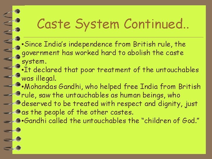 Caste System Continued. . • Since India’s independence from British rule, the government has