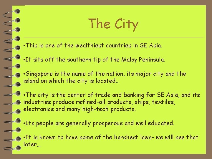 The City • This is one of the wealthiest countries in SE Asia. •