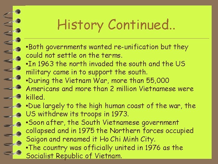 History Continued. . • Both governments wanted re-unification but they could not settle on