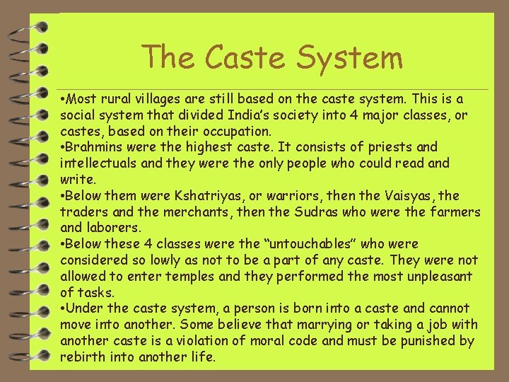 The Caste System • Most rural villages are still based on the caste system.