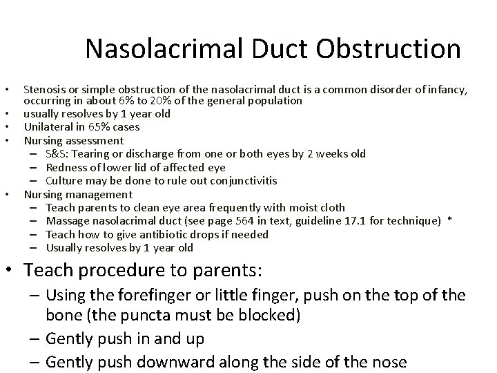 Nasolacrimal Duct Obstruction • • • Stenosis or simple obstruction of the nasolacrimal duct