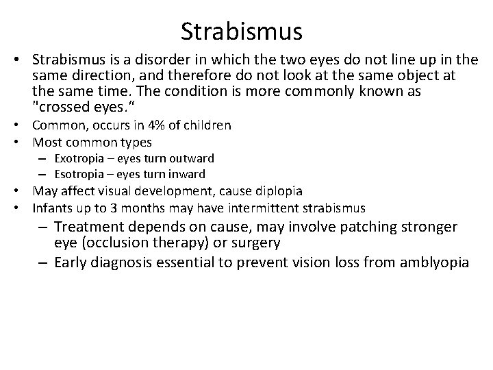 Strabismus • Strabismus is a disorder in which the two eyes do not line