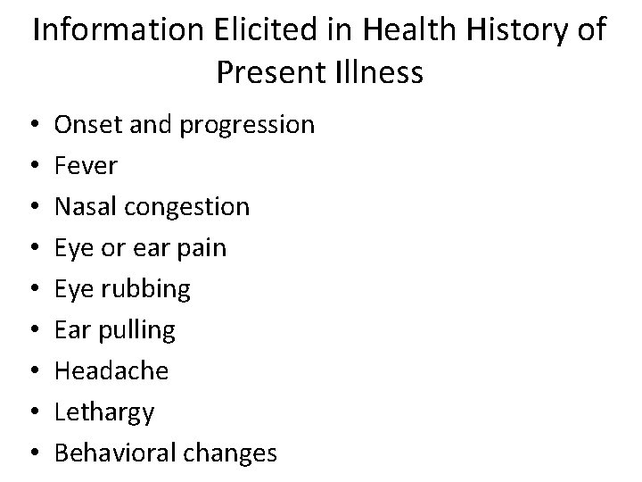 Information Elicited in Health History of Present Illness • • • Onset and progression