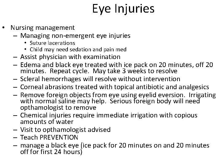 Eye Injuries • Nursing management – Managing non-emergent eye injuries • Suture lacerations •