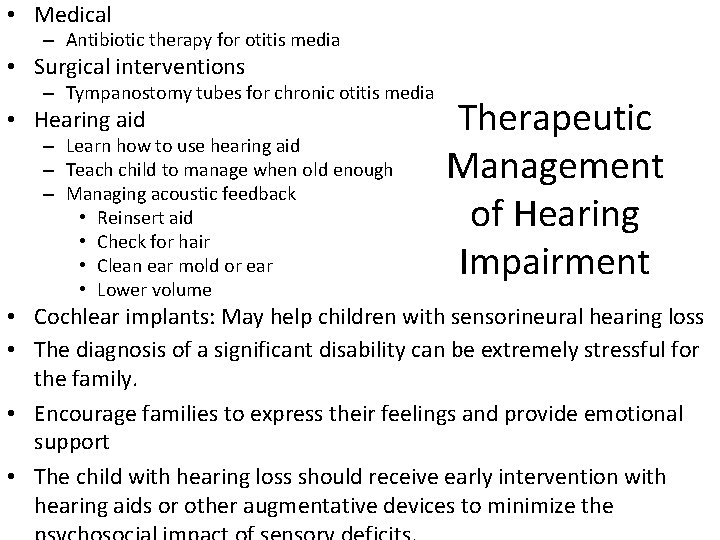  • Medical – Antibiotic therapy for otitis media • Surgical interventions – Tympanostomy