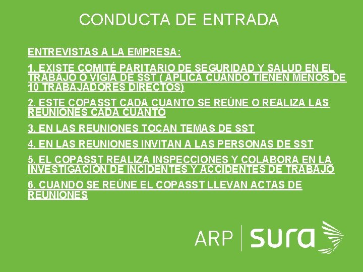 CONDUCTA DE ENTRADA • ENTREVISTAS A LA EMPRESA: • 1. EXISTE COMITÉ PARITARIO DE