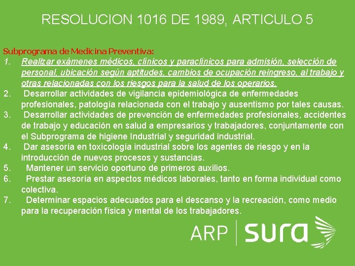 RESOLUCION 1016 DE 1989, ARTICULO 5 Subprograma de Medicina Preventiva: 1. 2. 3. 4.