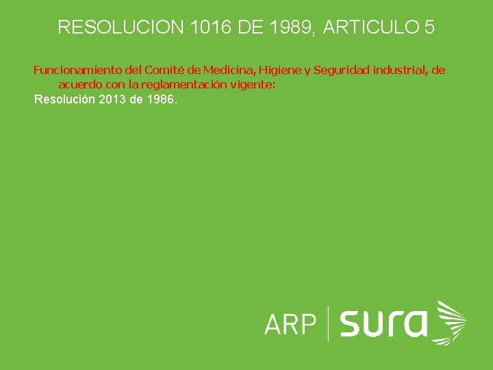 RESOLUCION 1016 DE 1989, ARTICULO 5 Funcionamiento del Comité de Medicina, Higiene y Seguridad