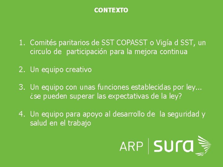 CONTEXTO 1. Comités paritarios de SST COPASST o Vigía d SST, un circulo de