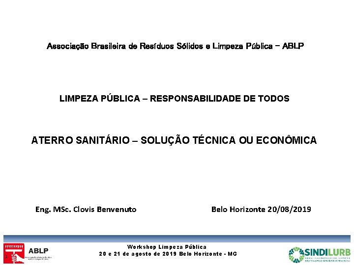 Associação Brasileira de Resíduos Sólidos e Limpeza Pública - ABLP LIMPEZA PÚBLICA – RESPONSABILIDADE