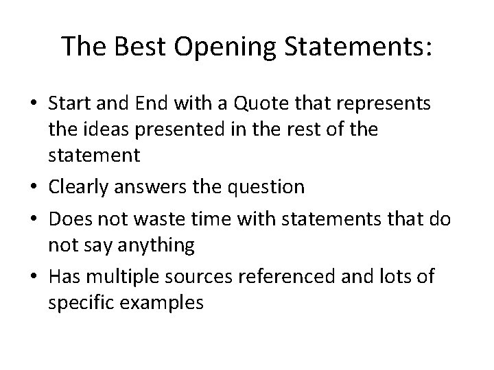 The Best Opening Statements: • Start and End with a Quote that represents the