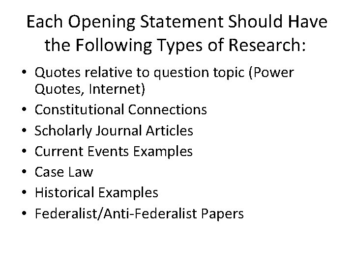Each Opening Statement Should Have the Following Types of Research: • Quotes relative to