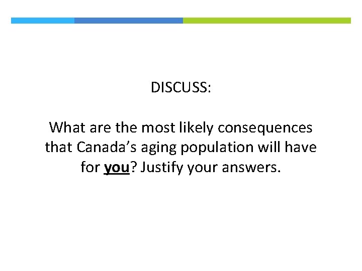 DISCUSS: What are the most likely consequences that Canada’s aging population will have for