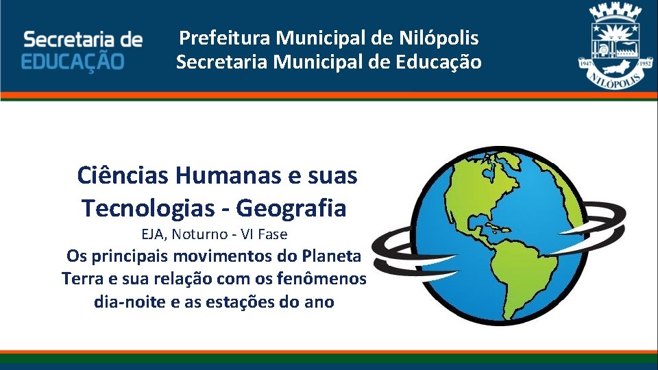 Prefeitura Municipal de Nilópolis Secretaria Municipal de Educação Ciências Humanas e suas Tecnologias -