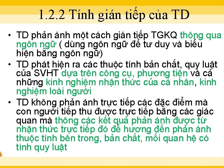 1. 2. 2 Tính gián tiếp của TD • TD phản ánh một cách